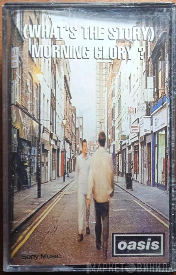  Oasis   - (What's The Story) Morning Glory?