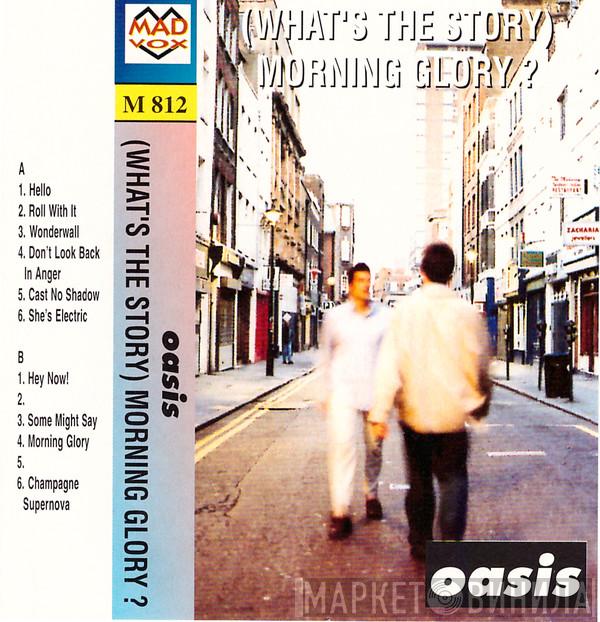  Oasis   - (What's The Story) Morning Glory?