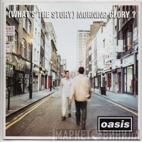  Oasis   - (What's The Story) Morning Glory?