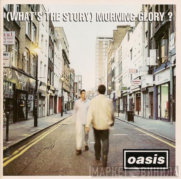  Oasis   - (What's The Story) Morning Glory?