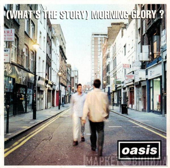  Oasis   - (What's The Story) Morning Glory?