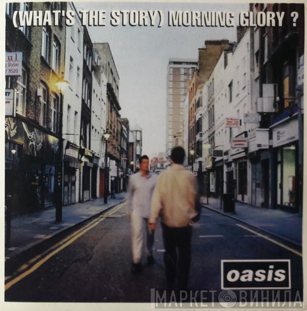  Oasis   - (What's The Story) Morning Glory?