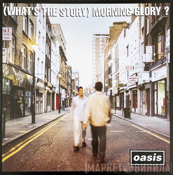  Oasis   - (What's The Story) Morning Glory?