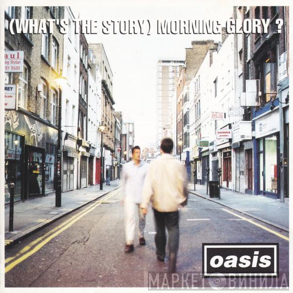  Oasis   - (What's The Story) Morning Glory?