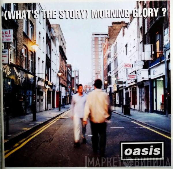  Oasis   - (What's The Story) Morning Glory?