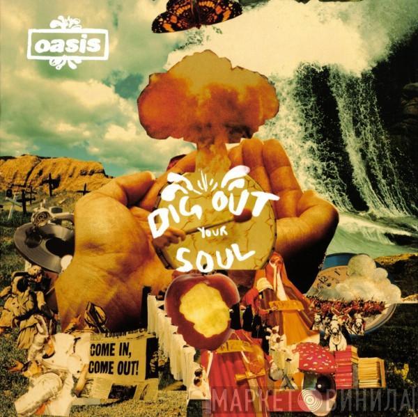 Oasis  - Dig Out Your Soul