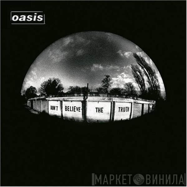  Oasis   - Don't Believe The Truth