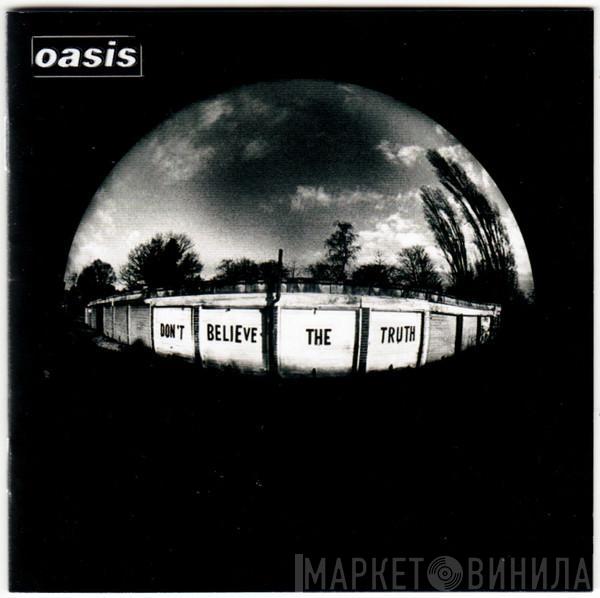  Oasis   - Don't Believe The Truth