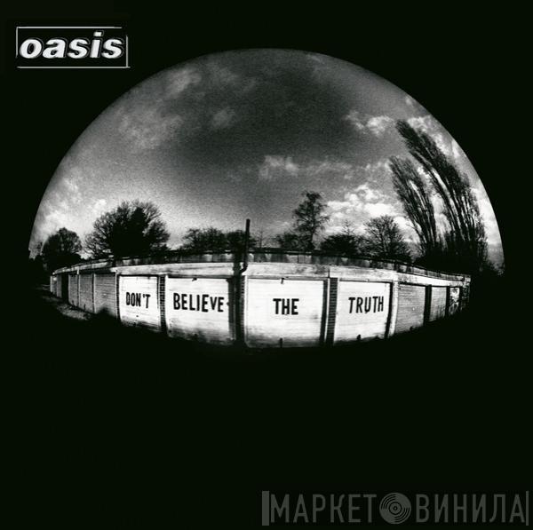  Oasis   - Don't Believe The Truth