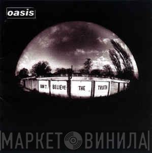  Oasis   - Don't Believe The Truth