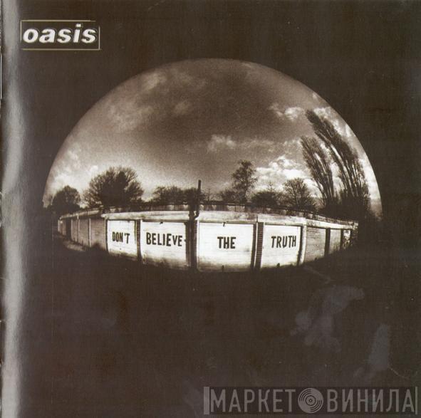  Oasis   - Don't Believe The Truth