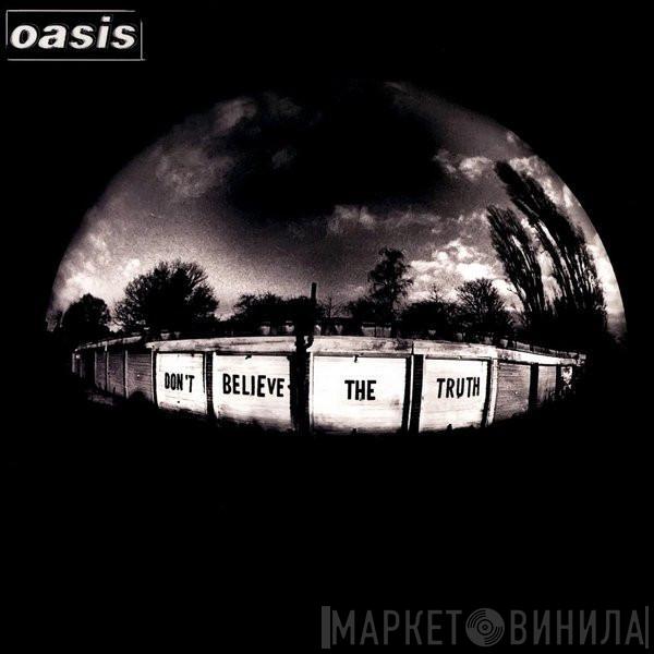  Oasis   - Don't Believe The Truth