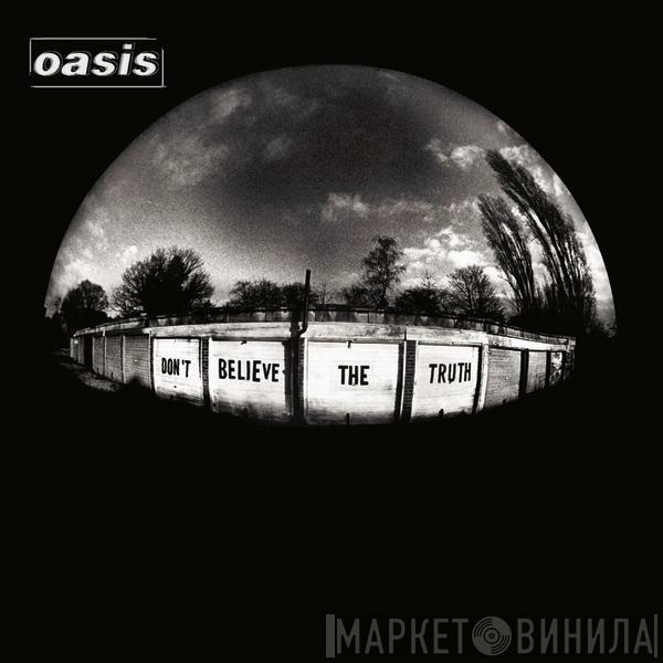  Oasis   - Don't Believe The Truth