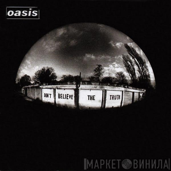  Oasis   - Don't Believe The Truth