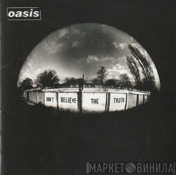  Oasis   - Don't Believe The Truth