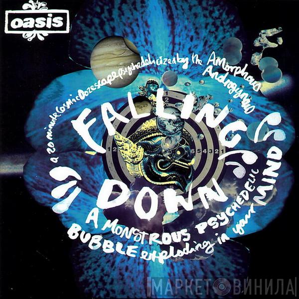 Oasis  - Falling Down (A Monstrous Psychedelic Bubble Exploding In Your Mind)