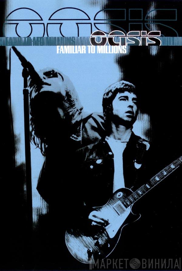  Oasis   - Familiar To Millions