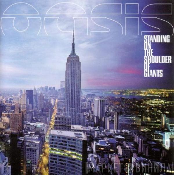  Oasis   - Standing On The Shoulder Of Giants