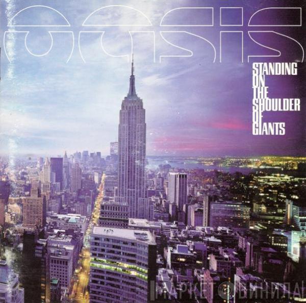  Oasis   - Standing On The Shoulder Of Giants