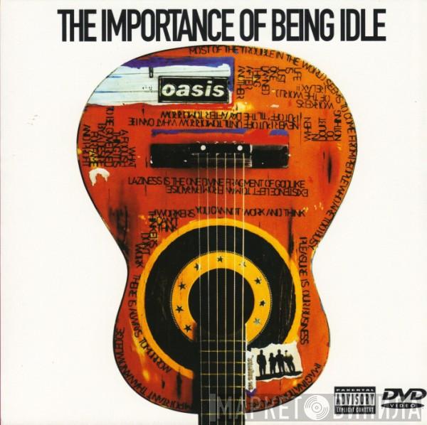 Oasis  - The Importance Of Being Idle