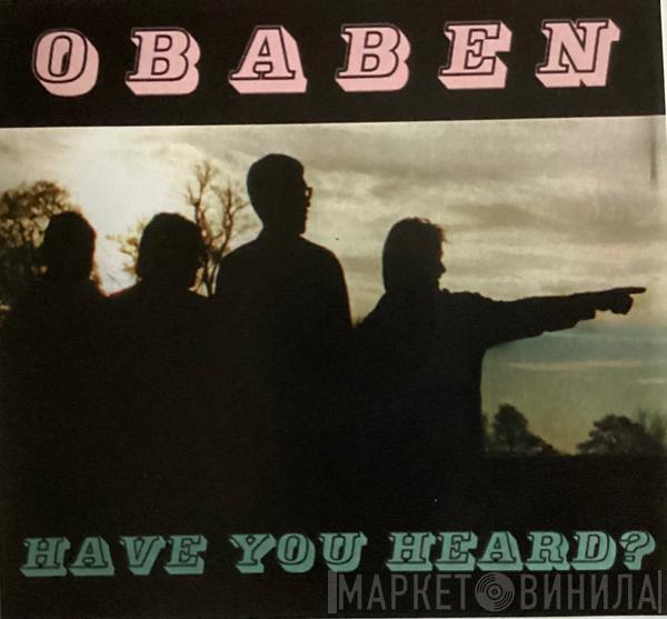 Obaben - Have You Heard?