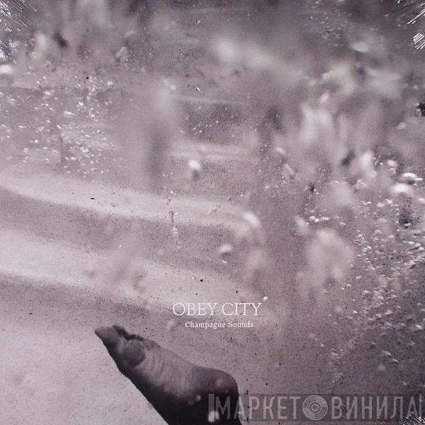 Obey City - Champagne Sounds
