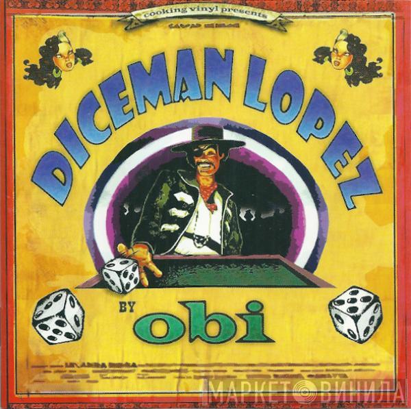 Obi  - Diceman Lopez