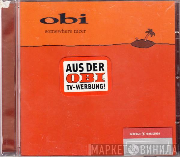 Obi  - Somewhere Nicer