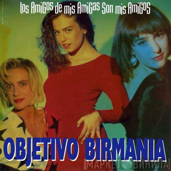 Objetivo Birmania - Los Amigos De Mis Amigas Son Mis Amigos