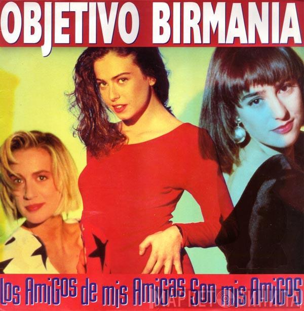 Objetivo Birmania - Los Amigos De Mis Amigas Son Mis Amigos