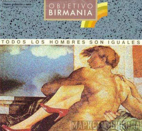 Objetivo Birmania - Todos Los Hombres Son Iguales