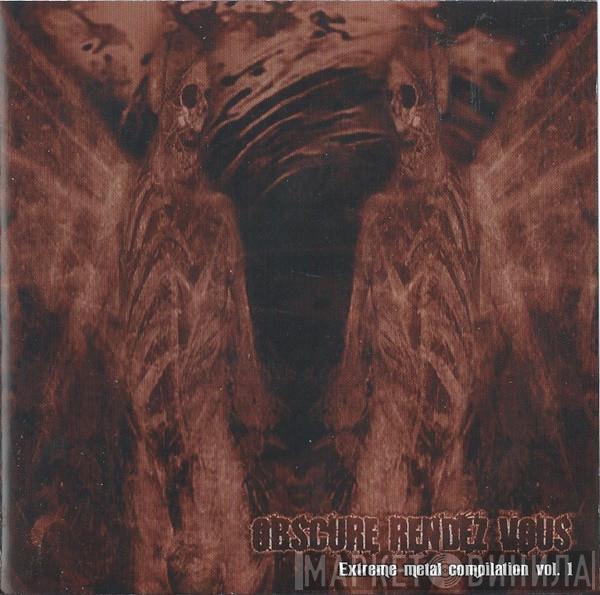  - Obscure Rendez Vous (Extreme Metal Compilation Vol. 1)
