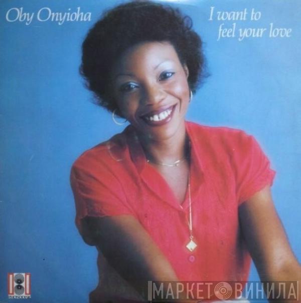 Oby Onyioha - I Want To Feel Your Love