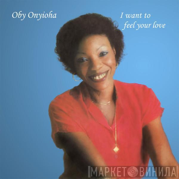 Oby Onyioha - I Want To Feel Your Love