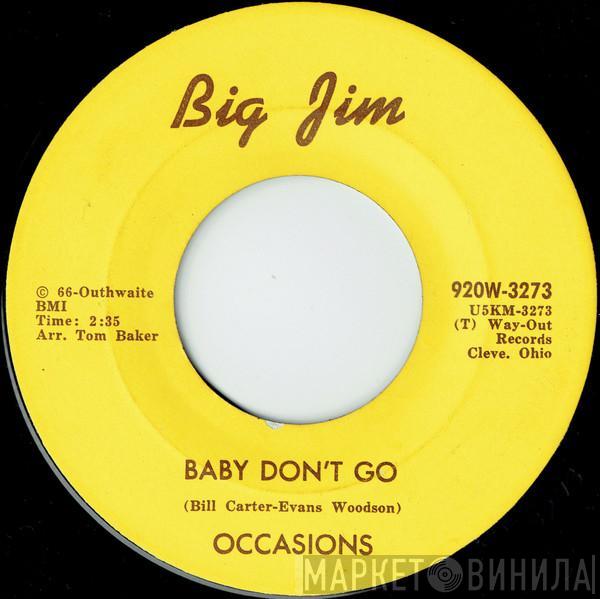  Occasions  - Baby Don't Go / There's No You