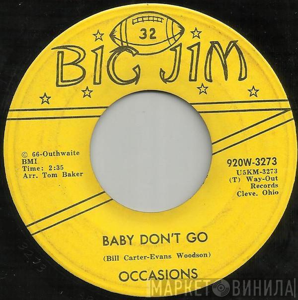  Occasions  - Baby Don't Go / There's No You