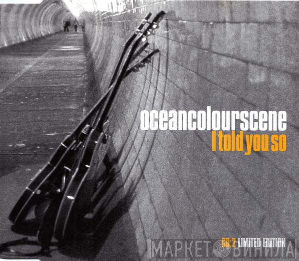Ocean Colour Scene - I Told You So