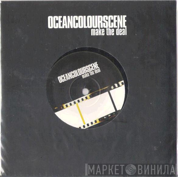 Ocean Colour Scene - Make The Deal