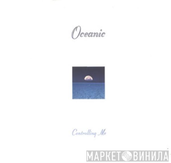 Oceanic - Controlling Me