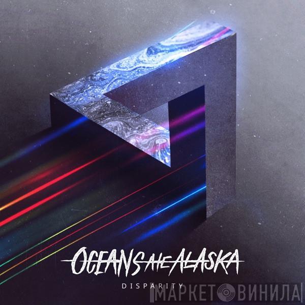  Oceans Ate Alaska  - Disparity