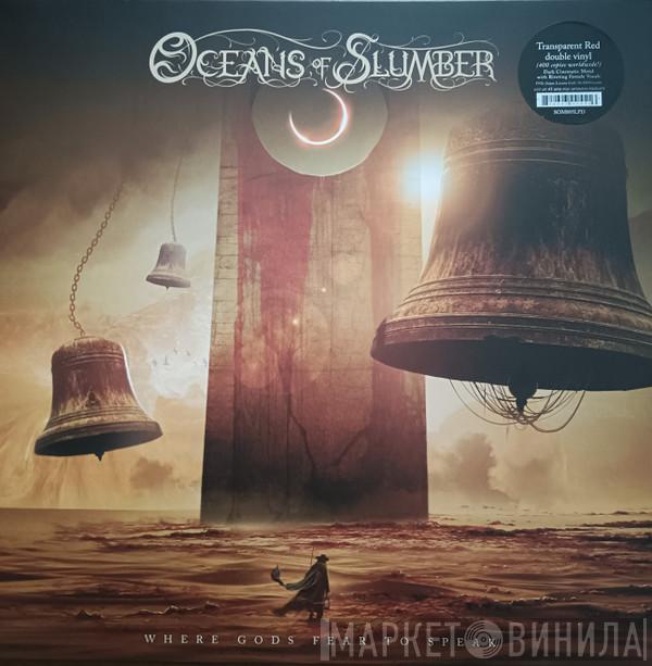 Oceans Of Slumber - Where Gods Fear To Speak