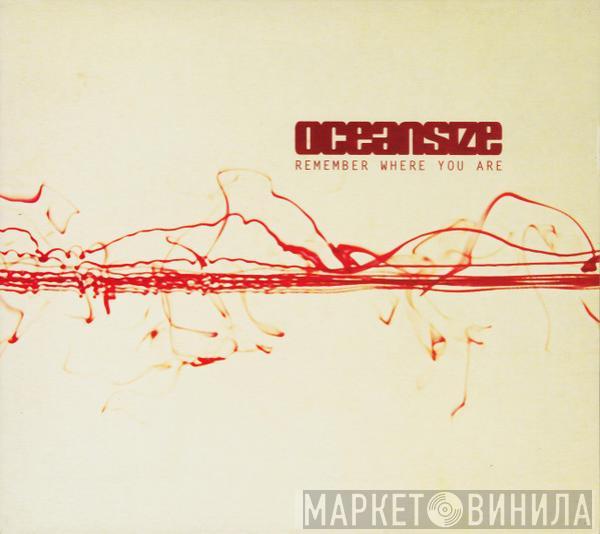 Oceansize - Remember Where You Are