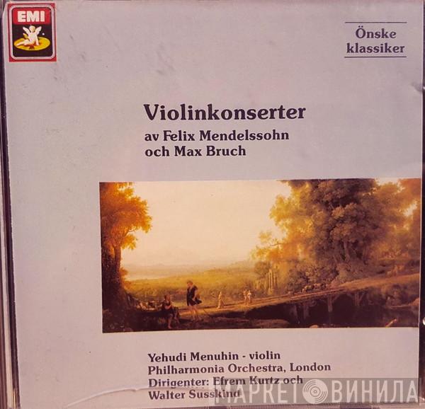 Och Felix Mendelssohn-Bartholdy – Max Bruch , Yehudi Menuhin , Philharmonia Orchestra Och Efrem Kurtz  Walter Susskind  - Violinkonserter Av Felix Mendelssohn Och Max Bruch