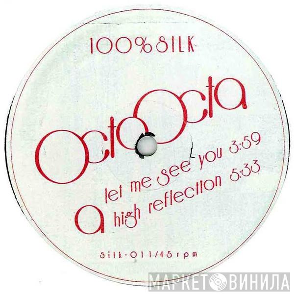 Octo Octa - Let Me See You