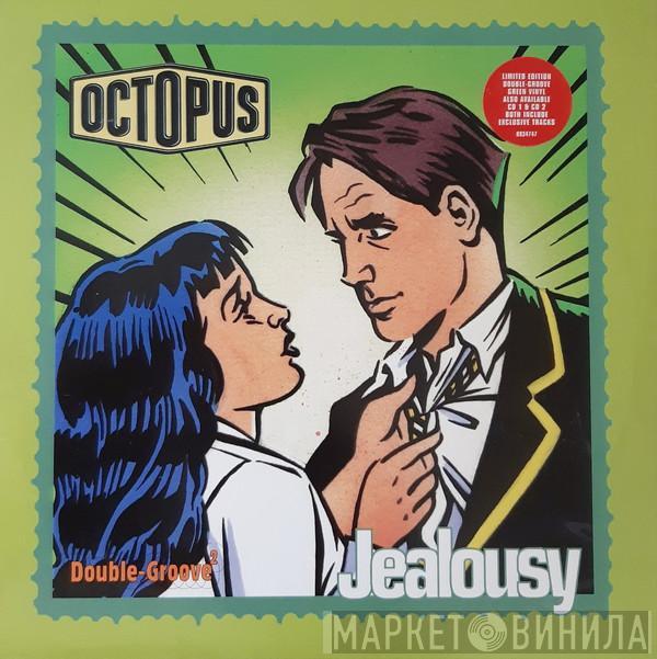 Octopus  - Jealousy