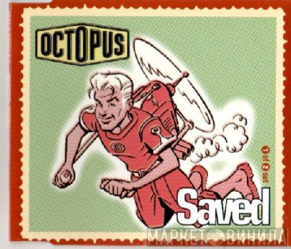 Octopus  - Saved