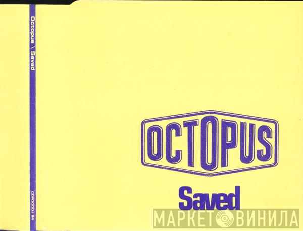 Octopus  - Saved