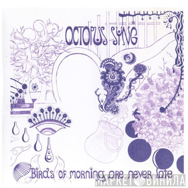 Octopus Syng - Birds Of Morning Are Never Late