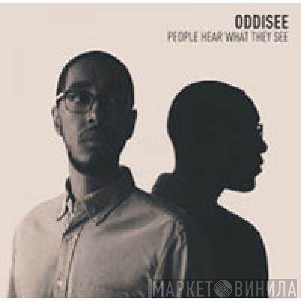  Oddisee  - People Hear What They See