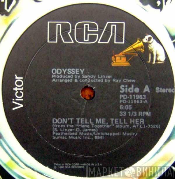 Odyssey  - Don't Tell Me, Tell Her / Use It Up And Wear It Out